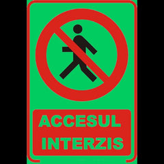 Semn fosforescent accesul interzis a4